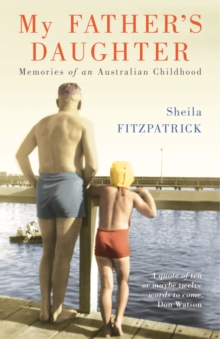 Image for My Father's Daughter : Memories of an Australian Childhood