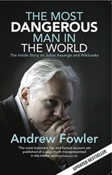 Image for The Most Dangerous Man In The World : The Inside Story On Julian Assange And WikiLeaks