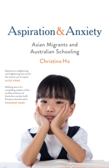 Image for Aspiration and Anxiety : Asian Migrants and Australian Schooling