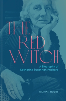 Image for The Red Witch : A Biography of Katharine Susannah Prichard