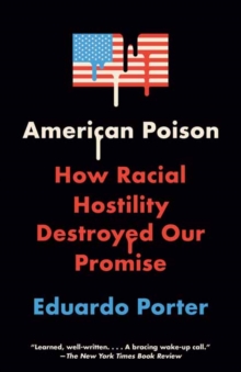 Image for American poison  : how racial hostility destroyed our promise