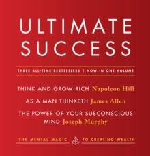 Image for Ultimate success, featuring, Think and grow rich, As a man thinketh, and The power of your subconscious mind: the mental magic to creating wealth