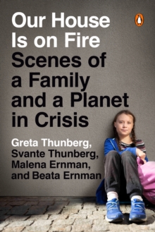 Image for Our House Is on Fire: Scenes of a Family and a Planet in Crisis