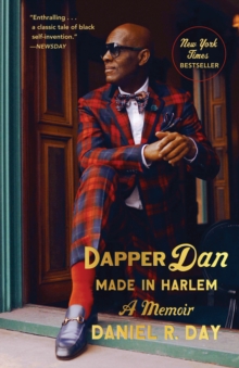 Image for Dapper Dan: Made in Harlem: A Memoir