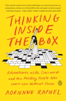 Image for Thinking inside the box: adventures with crosswords and the puzzling people who can't live without them