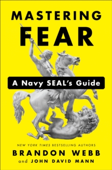 Image for Mastering Fear: A Navy SEAL's Guide