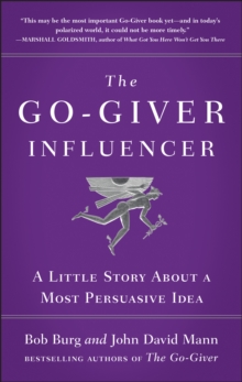 Image for Go-Giver Influencer: A Little Story About a Most Persuasive Idea