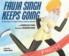 Image for Fauja Singh keeps going  : the true story of the oldest person to ever run a marathon