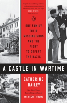 Image for A castle in wartime: one family, their missing sons, and the fight to defeat the Nazis
