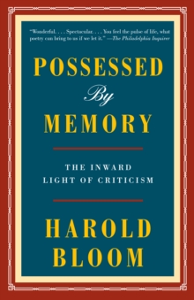 Possessed by Memory: The Inward Light of Criticism