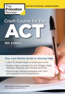 Image for Crash Course for the ACT : Your Last-Minute Guide to Scoring High