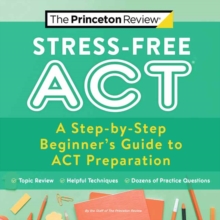 Image for Stress-free ACT  : a step-by-step beginner's guide to ACT preparation