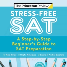 Image for Stress-free SAT  : a step-by-step beginner's guide to SAT preparation