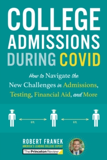 Image for College Admissions During COVID : How to Navigate the New Challenges in Admissions, Testing, Financial Aid, and More