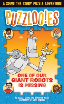 Image for Puzzloonies! One of Our Giant Robots is Missing : A Solve-the-Story Puzzle Adventure 