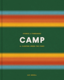 Image for Camp: Stories and Itineraries for Sleeping Under the Stars