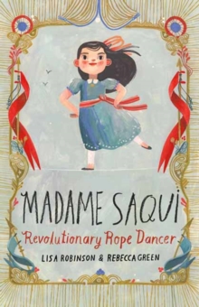 Image for Madame Saqui : Revolutionary Rope Dancer