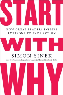 Image for Start with Why: How Great Leaders Inspire Everyone to Take Action