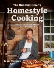 The Buddhist Chef’s Homestyle Cooking: Simple, Satisfying Vegan Recipes for Sharing