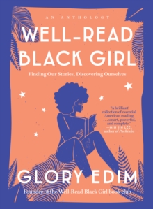 Image for Well-Read Black Girl: Finding Our Stories, Discovering Ourselves