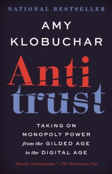 Image for Antitrust: from the founding fathers, Teddy Roosevelt, and the trustbusters to today's monopoly power