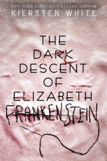 Image for The Dark Descent Of Elizabeth Frankenstein