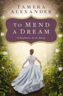 Image for To mend a dream: an Among the fair magnolias love story