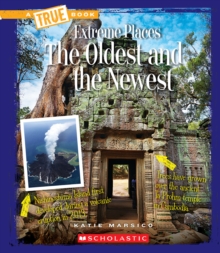 Image for The Oldest and the Newest (A True Book: Extreme Places)