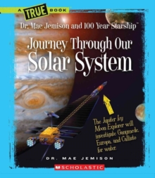 Image for Journey Through Our Solar System (A True Book: Dr. Mae Jemison and 100 Year Starship)