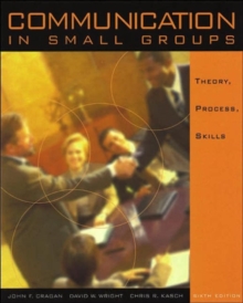 Image for Communication in Small Groups : Theory, Process and Skills