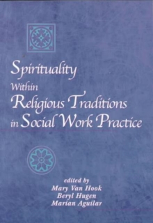 Image for Spirituality Within Religious Traditions in Social Work Practice