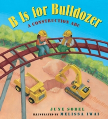 Image for B is for bulldozer  : a construction ABC