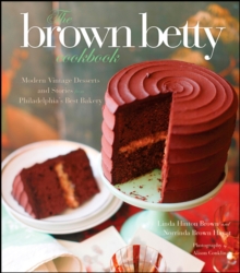 Image for Brown Betty Cookbook: Modern Vintage Desserts and Stories from Philadelphia's Best Bakery