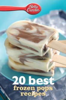 Image for Betty Crocker 20 Best Frozen Pops Recipes