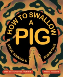 Image for How to swallow a pig  : step-by-step advice from the animal kingdom