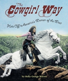 Image for The Cowgirl Way : Hats Off to America's Women of the West