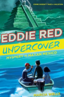 Image for Eddie Red Undercover: Mystery in Mayan Mexico