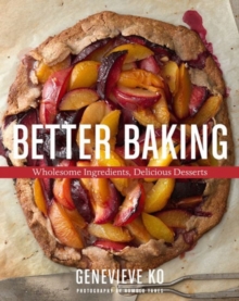 Image for Better baking  : wholesome ingredients, delicious desserts