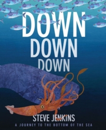 Image for Down, down, down  : a journey to the bottom of the sea