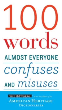 Image for 100 Words Almost Everyone Confuses And Misuses