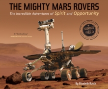 Image for Mighty Mars Rovers: The Incredible Adventures of Spirit and Opportunity
