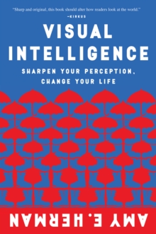 Image for Visual intelligence  : sharpen your perception, change your life