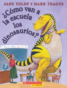 Image for  Como van a la escuela los dinosaurios? (How Do Dinosaurs Go To School?)