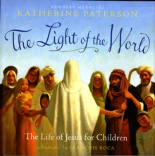 Image for The light of the world  : the life of Jesus for children
