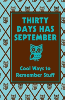 Image for Thirty Days Has September: Cool Ways to Remember Stuff