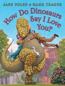 Image for How Do Dinosaurs Say I Love You?