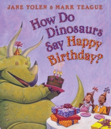 Image for How Do Dinosaurs Say Happy Birthday?