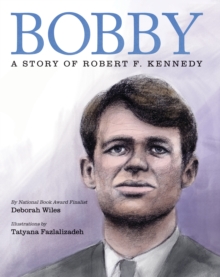 Image for Bobby: A Story of Robert F. Kennedy