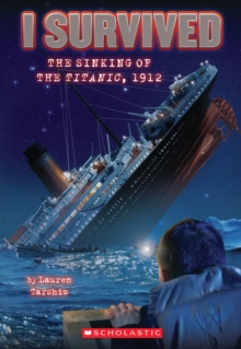Image for I Survived the Sinking of the Titanic, 1912 (I Survived #1)