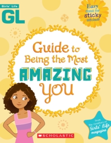 Image for Girls' Life Guide To Being The Most Amazing You